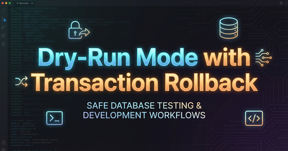 Dry-Run Mode with Transaction Rollback